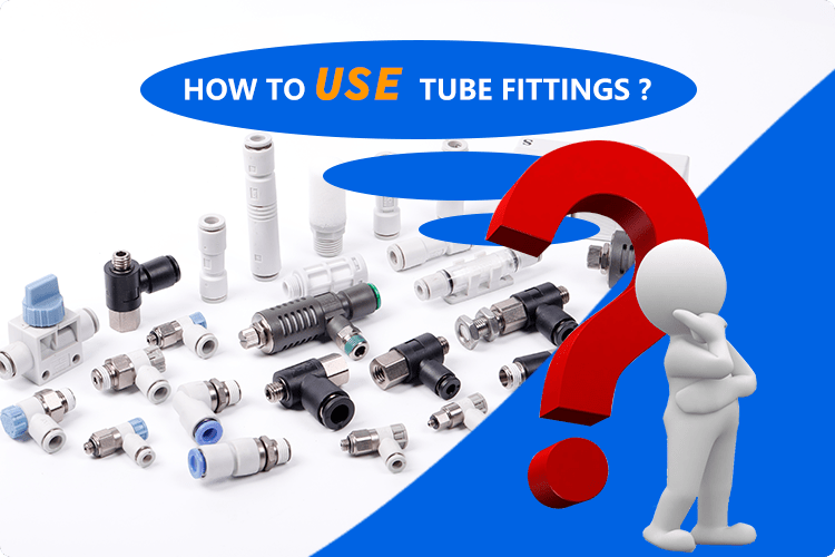 Use of Tube Fittings