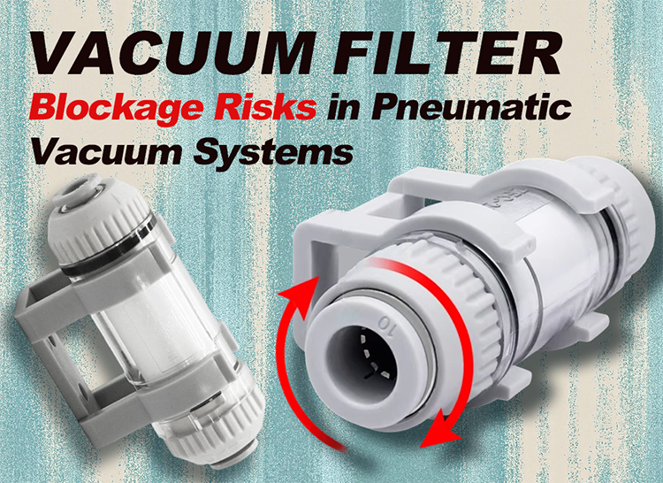 Vacuum Filter Blockage Risks in Pneumatic Vacuum Systems Vacuum Filter Blockage Risks in Pneumatic Vacuum Systems