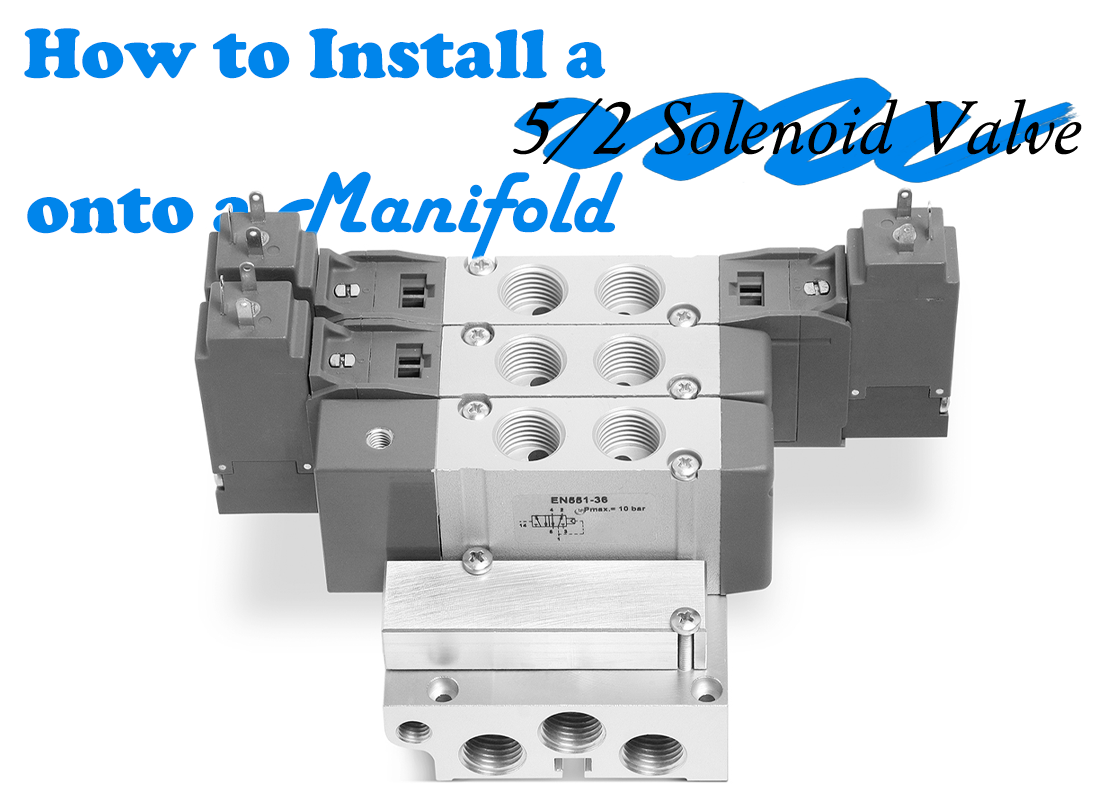 How to Install a 5/2 Solenoid Valve onto a Manifold
