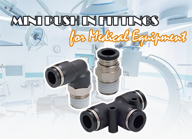 Mini Push In Fittings for Medical Equipment: Material Requirements