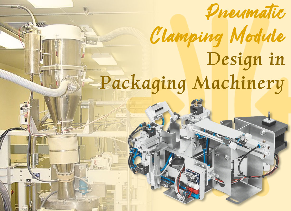 Pneumatic Clamping Module Design in Packaging Machinery