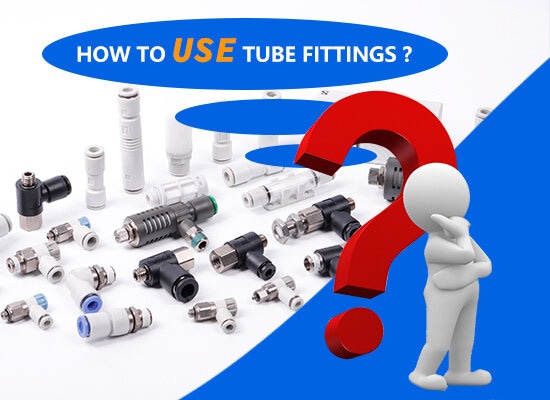 Use of Tube Fittings