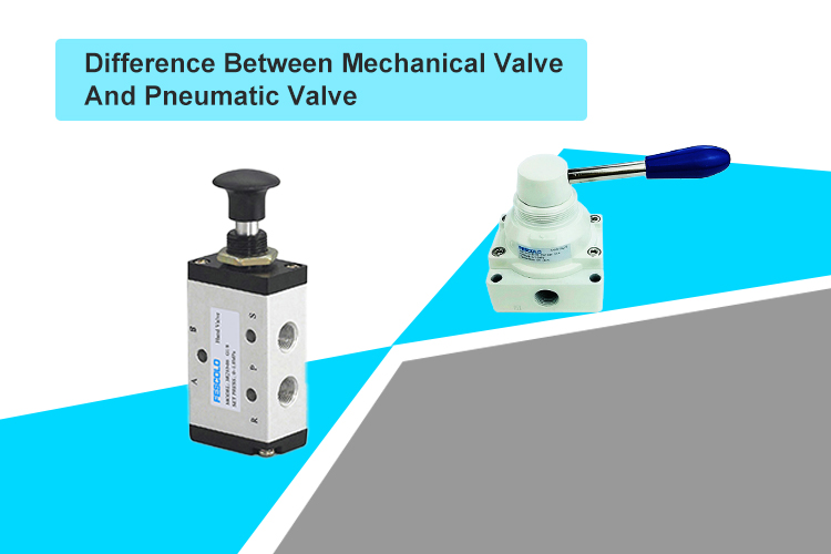 Difference Between Mechanical Valve And Pneumatic Valve