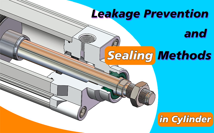 Leakage Prevention and Sealing Methods in Cylinder