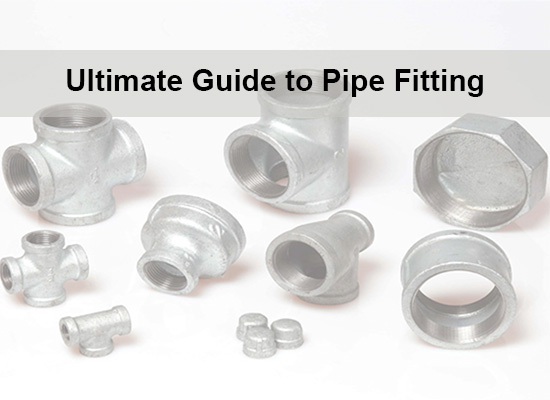 Ultimate Guide to Pipe Fitting