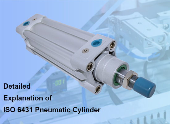 Detailed Explanation of ISO 6431 Pneumatic Cylinder