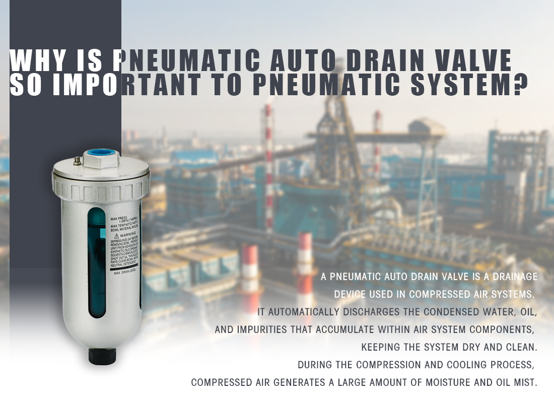 Why is Pneumatic Auto Drain Valve so important to pneumatic system?