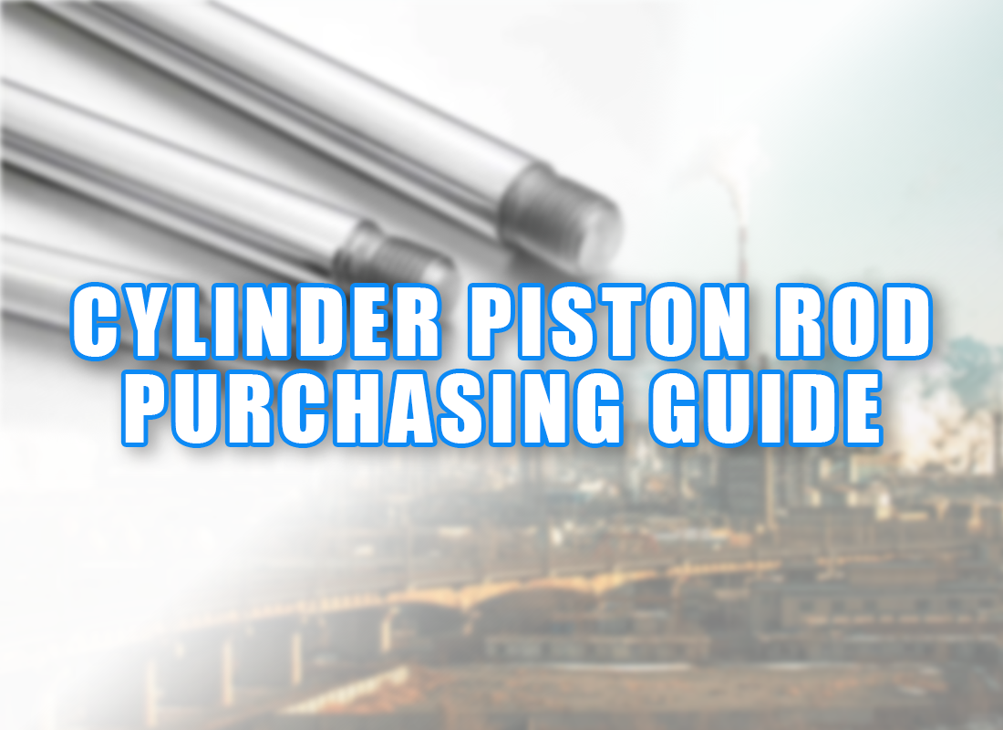 Cylinder piston rod purchasing guide