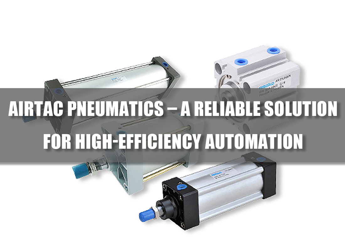Airtac Pneumatics – a reliable solution for high-efficiency automation