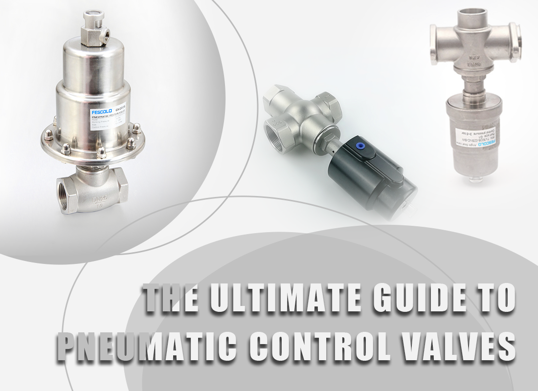 The Ultimate Guide to Pneumatic Control Valves