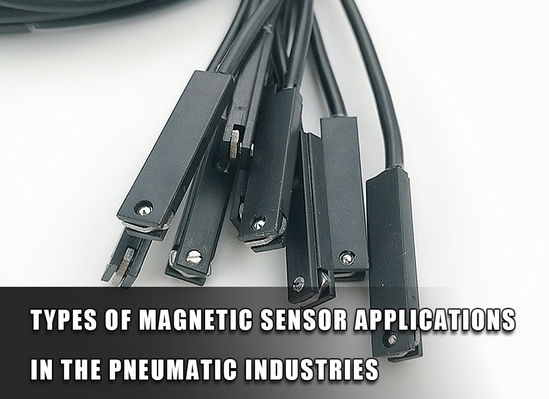 Types of Magnetic Sensor Applications in the Pneumatic Industries