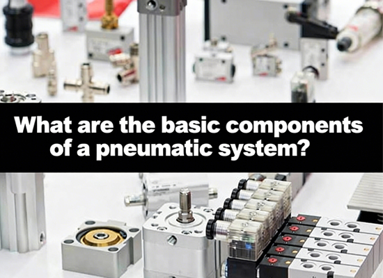 What are the basic components of a pneumatic system?